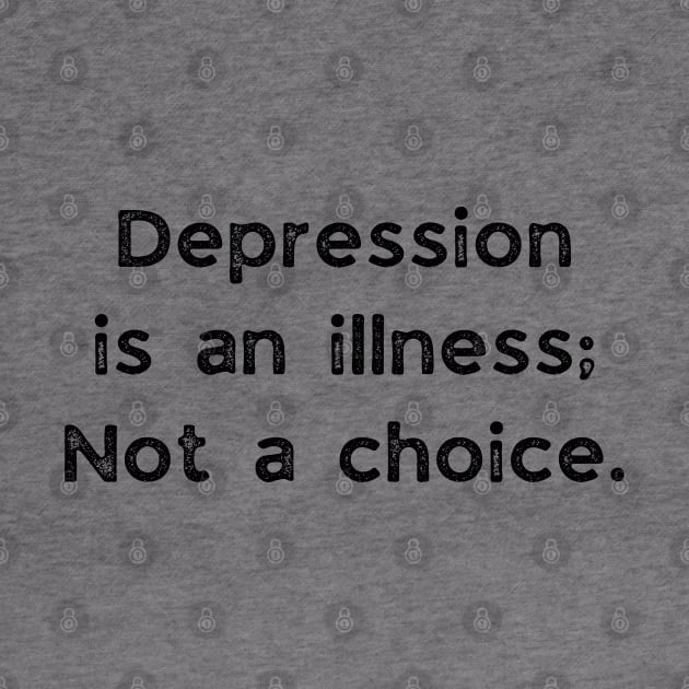 Depression Is An Illness Not A Choice by busines_night